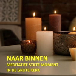 'Naar Binnen - Meditatief Stilte Moment in de Grote Kerk